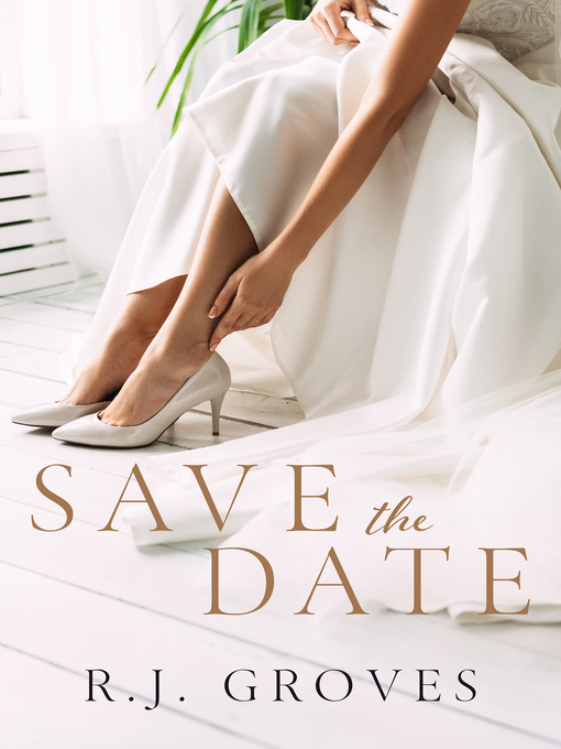 Title details for Save the Date (The Bridal Shop, #1) by R.J. Groves - Available